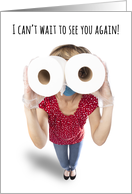 Miss You Woman Looking Though Toilet Paper Social Distancing Humor card