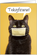 Thinking of You Cat Talking Through Face Mask Coronavirus Humor card