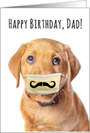 Happy Birthday Dad Cute Puppy in Coronavirus Face Mask With Mustache card