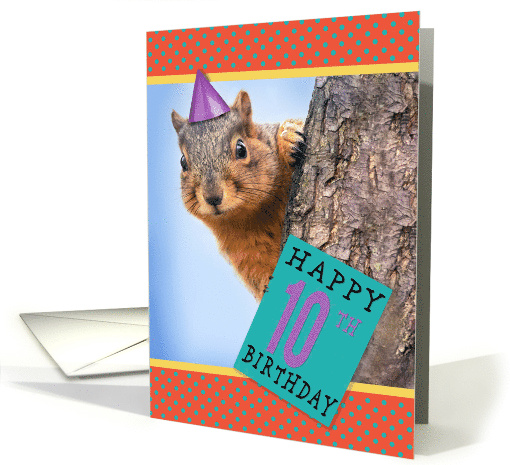 Happy 10th Birthday Cute Squirrel in Party Hat Humor card (1652828)