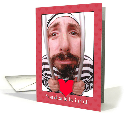 Happy Valentine's Day Man in Jail For Stealing Heart Humor card