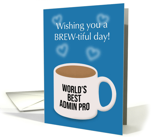 Happy Admin Pro Day Cup of Coffee Humor card (1670258)
