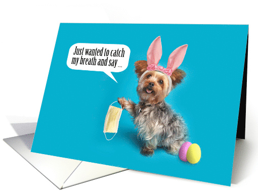 Happy Easter Yorkie Taking Pandemic Face Mask Off Humor card (1671136)