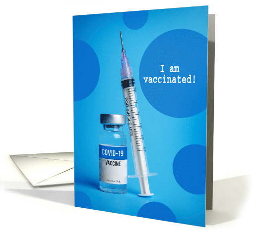 I Am Vaccinated COVID 19 Shot Let's Get Together Soon card (1674898)