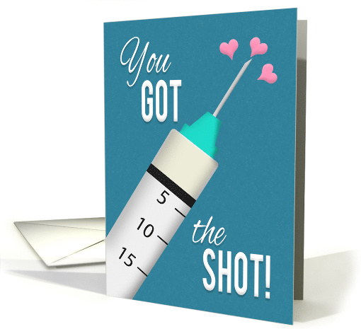 You Got the Covid 19 Vaccine Shot Congratulations card (1677658)