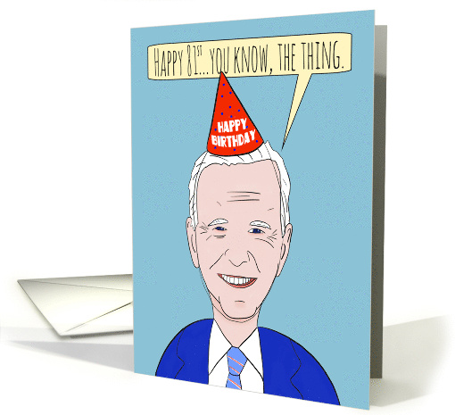 Happy 81st Birthday Funny Forgetful President Humor card (1683292)