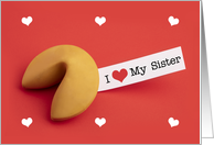 Happy Valentine’s Day I Love My Sister Fortune Cookie card