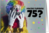 Happy 75th Birthday Creepy Clown Humor card