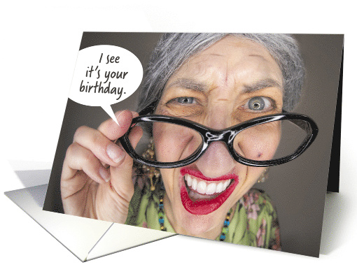 Happy Birthday For Anyone Funny Old Lady on Looking Over... (1760924)