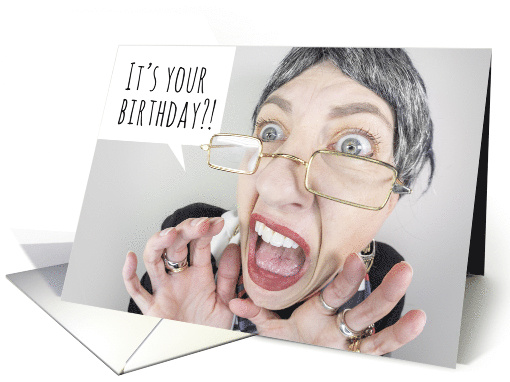 Happy Birthday For Anyone Funny Old Lady Screaming in Fear Humor card