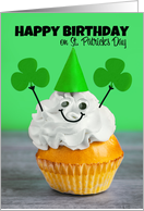 Happy Birthday on St Patricks Day For Anyone Cute Cupcake With Face card