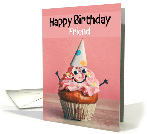 Happy Birthday Friend Cute Pink Cupcake in Party Hat Humor card