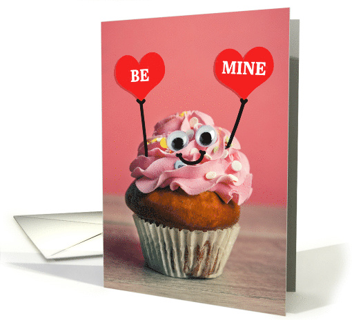 Be Mine Happy Valentines Day Cute Cupcake Holding Hearts Humor card