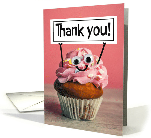 Thank You For Anyone Happy Cupcake Holding Sign on Pink Humor card