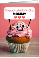 Happy Valentines Day Mommy Cute Cupcake Holding Sign Humor card
