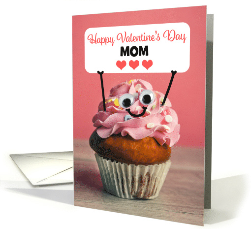 Happy Valentines Day Mom Cute Cupcake Holding Sign Humor card