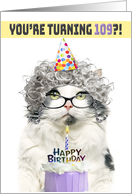 Happy Birthday 109th Funny Old Lady Cat in Party Hat With Cake Humor card