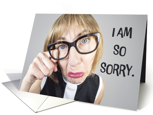 I Am Sorry Apology Ugly Cry Woman in Glasses Humor card (1851672)