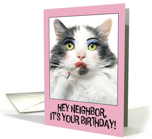 Happy Birthday Neighbor Funny Cat Putting on Lots of Make... (1852694)
