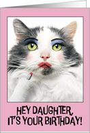 Happy Birthday Daughter Funny Cat Putting on Lots of Make Up card