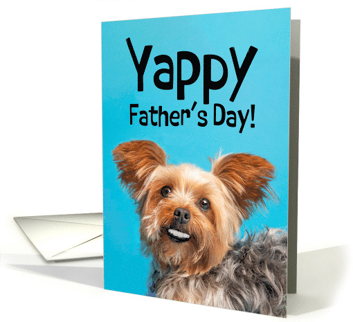 Happy Fathers Day Dad Yorkie Dog With Big Teeth Smiling Humor card