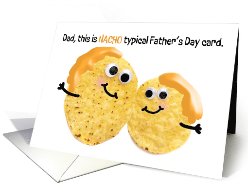 Happy Fathers Day Dad Nacho Cheesy Chips Funny Humor card (1924300)