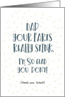 Dad, Your Farts Really Stink Fathers Day Funny Graphic Teal card