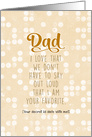 For Dad Father’s Day I Am Your Favorite Brown and White Dotted Pattern card