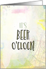It’s Beer O’Clock Funny for The Beer Drinker Mixed Media Collage Blank card
