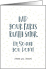 Dad, Your Farts Really Stink General Funny Graphic Blank Inside card
