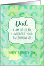 Dad, I Inherited Your Awesomeness Father’s Day Green Blank Inside card