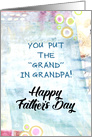 Grandpa Father’s Day You Put The Grand in Grandpa Blank Inside card