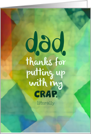 Father’s Day, Dad, Thanks For Putting Up With My Crap Green Graphic card