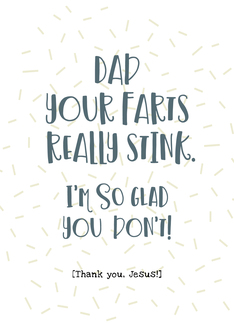 Dad, Your Farts...