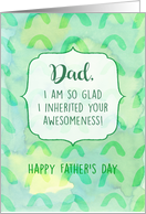 Dad, I Inherited Your Awesomeness Father’s Day Green Blank Inside card