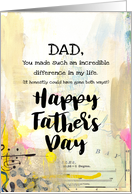 Dad, Incredible Difference Father’s Day Mixed Media Blank Inside card