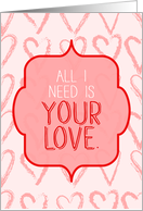 All I Need is Your...