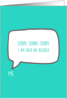 Sorry I Am Such An Asshole Apology Message Teal Word Balloon Blank card