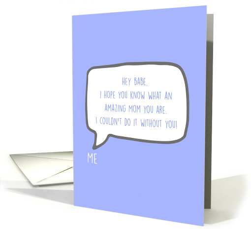 Babe Amazing Mom Message in Speech Bubble on Blue Blank Inside card