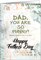 Dad, You Are So Funny When You Try To Be Cool Mixed Media Collage card
