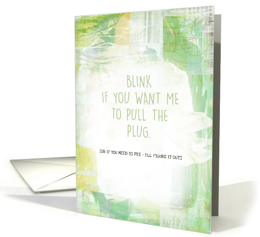 1232 Blink If You Want Me to Pull the Plug Funny Get Well card