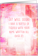 Get Well Soon I Have a Bottle of Tequila Waiting on Red Mixed Media card