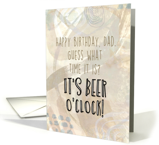 for Dad Funny Birthday for Beer Lover It's Beer O'Clock Beige card