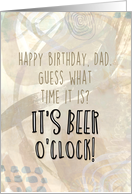 for Dad Funny Birthday for Beer Lover It’s Beer O’Clock Beige card