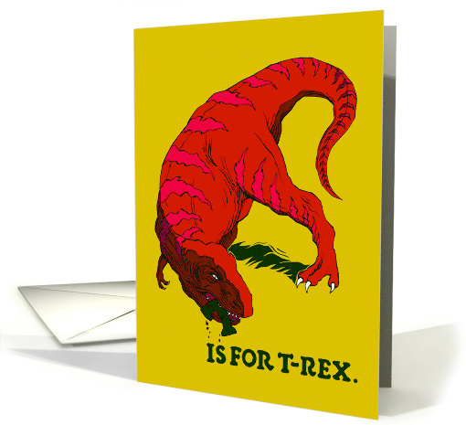 Birthday Humorous T-Rex Dinosaur Eating the Letter T card (1528942)