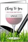 Cheers to You Custom Front Uncle Wine Golf Happy Birthday card