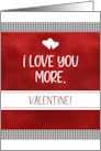 Valentine’s Day I Love You More Valentine card