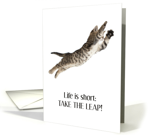 Life is Short Take the Leap Encouragement card (1543800)