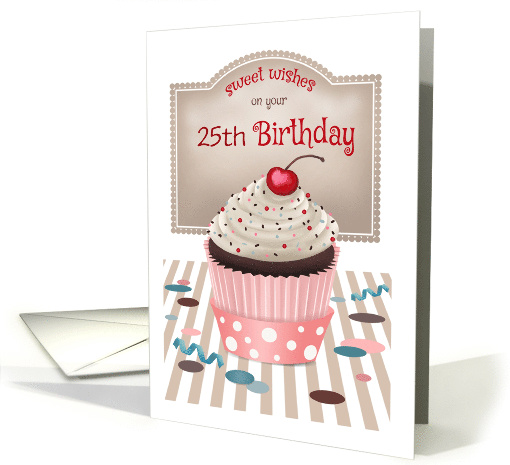 25 Years Old Custom Front Sweet Cherry Cupcake Birthday card (1547084)