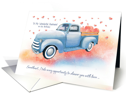 Husband Old Truck with Showering Hearts Humor Birthday card (1604080)